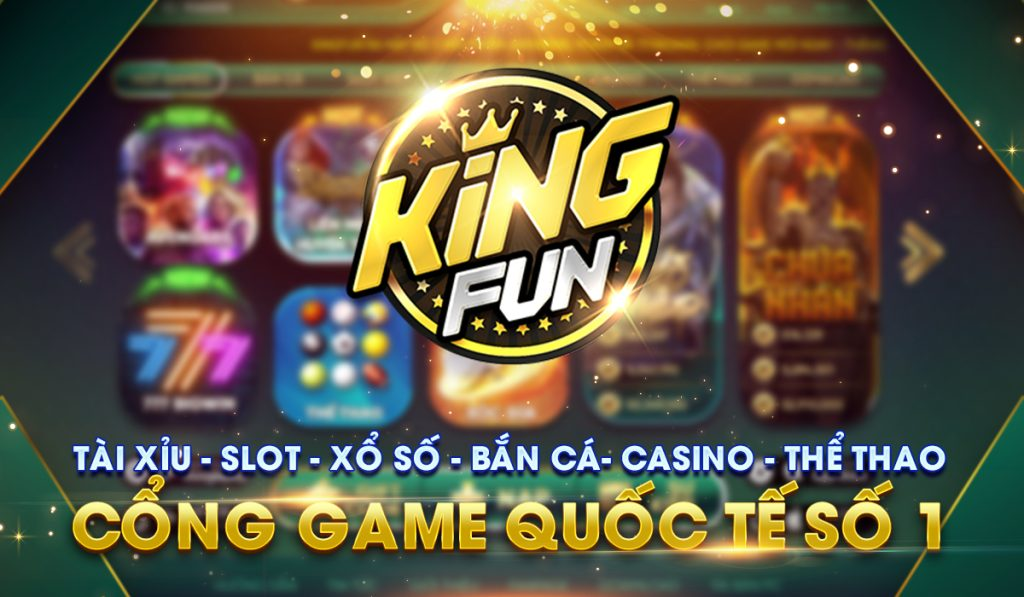 Kingfun - Cổng game quốc tế số 1